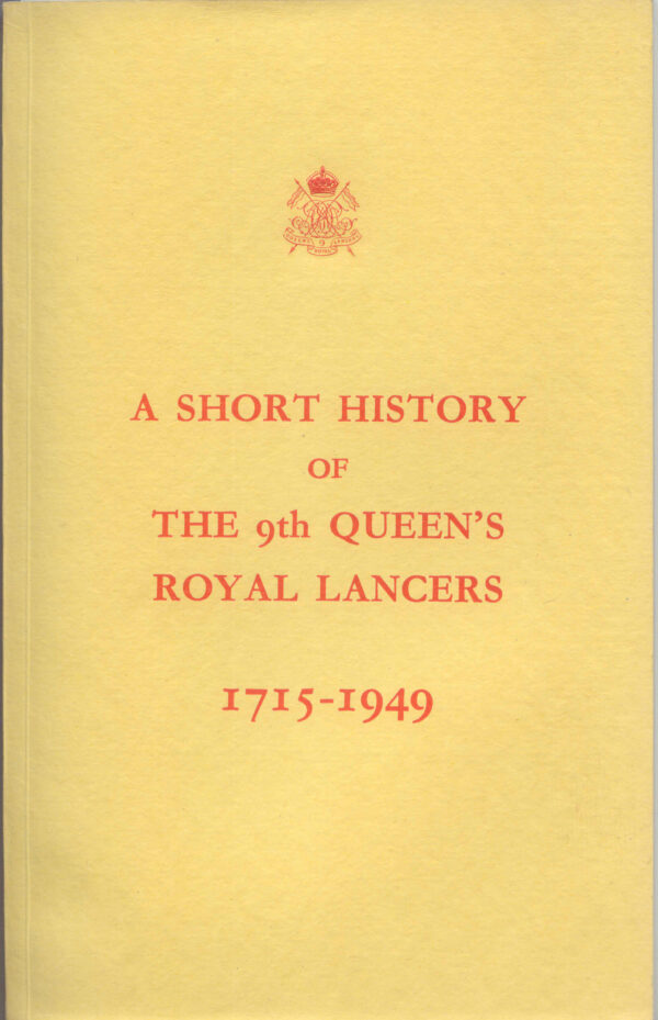 A Short History of the 9th Queen’s Royal Lancers 1715-1949